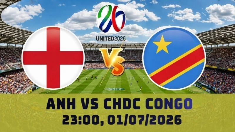 Soi Kèo Anh Vs CHDC Congo, 23h00 Ngày 01/07 – World Cup 2026