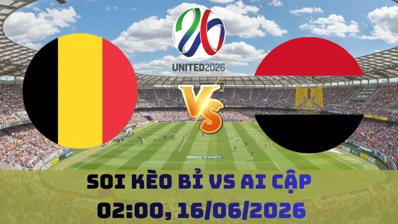 Soi kèo Bỉ Vs Ai Cập | 02h00 16/06 – World Cup 2026