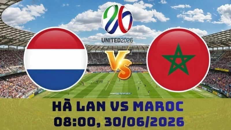 Soi Kèo Hà Lan Vs Maroc, 08h00 Ngày 30/06