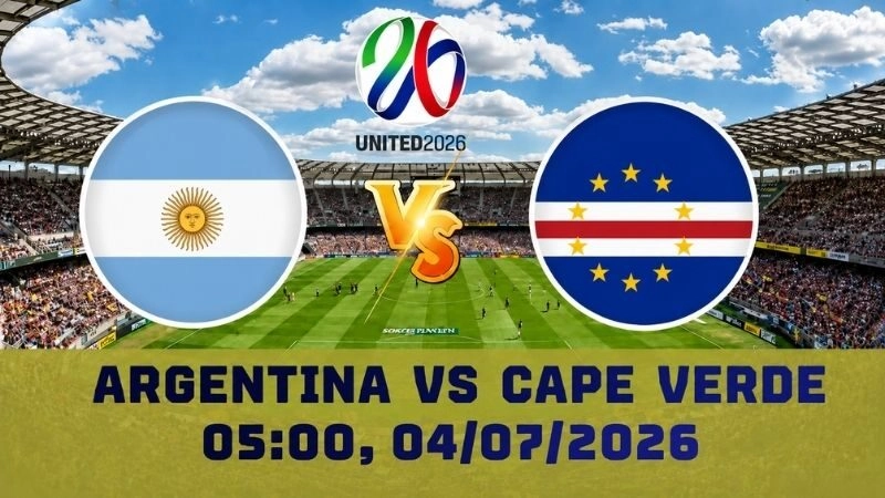 Soi Kèo Argentina Vs Cape Verde 05h00 04/07 – World Cup 2026