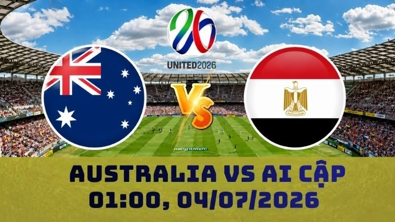 Soi Kèo Australia Vs Ai Cập, 01h00 Ngày 04/07 – World Cup 2026