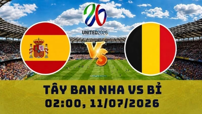 Soi Kèo Tây Ban Nha Vs Bỉ, 02h00 Ngày 11/07 – World Cup 2026
