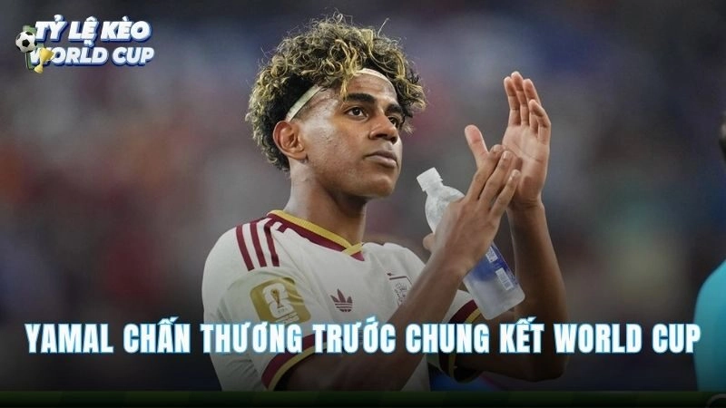 Yamal Chấn Thương Trước Chung Kết World Cup - Tập Riêng